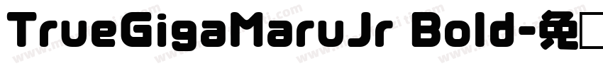 TrueGigaMaruJr Bold字体转换